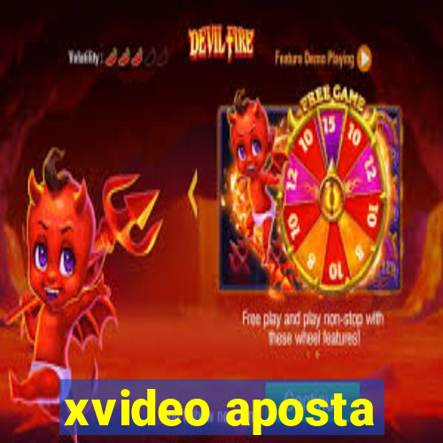 xvideo aposta